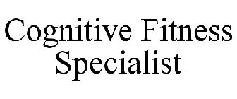 COGNITIVE FITNESS SPECIALIST