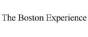 THE BOSTON EXPERIENCE