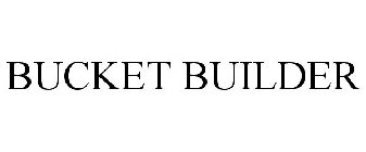 BUCKET BUILDER