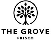 THE GROVE FRISCO
