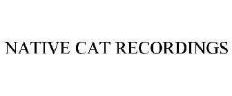 NATIVE CAT RECORDINGS