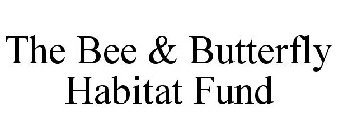 THE BEE & BUTTERFLY HABITAT FUND