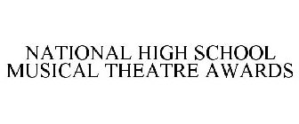 NATIONAL HIGH SCHOOL MUSICAL THEATRE AWARDS