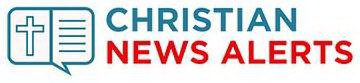 CHRISTIAN NEWS ALERTS