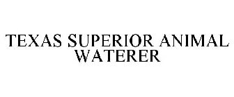 TEXAS SUPERIOR ANIMAL WATERER