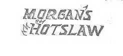 MORGAN'S HOTSLAW