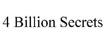 4 BILLION SECRETS