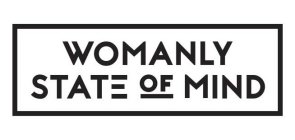 WOMANLY STATE OF MIND