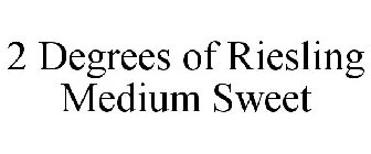 2 DEGREES OF RIESLING MEDIUM SWEET