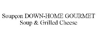 SOUPÇON DOWN-HOME GOURMET SOUP & GRILLED CHEESE