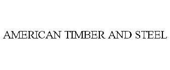 AMERICAN TIMBER AND STEEL
