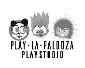 PLAY-LA- PALOOZA PLAY STUDIO