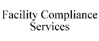 FACILITY COMPLIANCE SERVICES