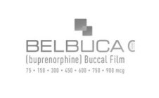 BELBUCA (BUPRENORPHINE) BUCCAL FILM 75 150 300 450 600 750 900 MCG