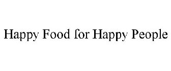 HAPPY FOOD FOR HAPPY PEOPLE