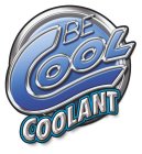 BE COOL COOLANT