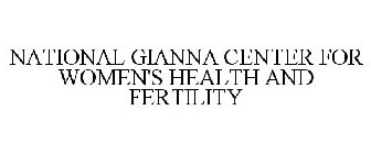 NATIONAL GIANNA CENTER FOR WOMEN'S HEALTH AND FERTILITY