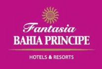 FANTASIA BAHIA PRINCIPE HOTELS & RESORTS