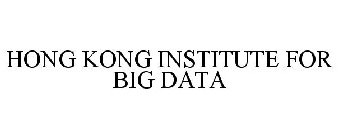HONG KONG INSTITUTE FOR BIG DATA
