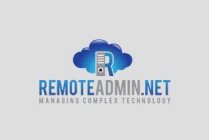 R REMOTEADMIN.NET MANAGING COMPLEX TECHNOLOGY