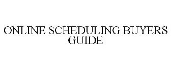 ONLINE SCHEDULING BUYERS GUIDE