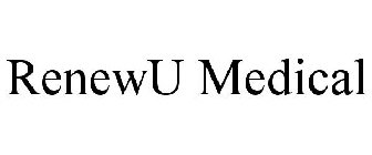 RENEWU MEDICAL