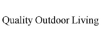 QUALITY OUTDOOR LIVING