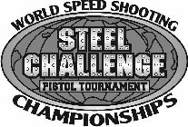 WORLD SPEED SHOOTING STEEL CHALLENGE PISTOL TOURNAMENT CHAMPIONSHIPS