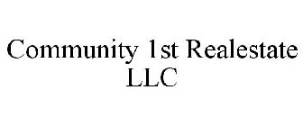 COMMUNITY 1ST REAL ESTATE