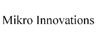 MIKRO INNOVATIONS