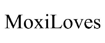 MOXI LOVES