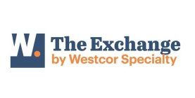 W. THE EXCHANGE BY WESTCOR SPECIALTY