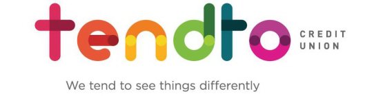 TENDTO CREDIT UNION WE TEND TO SEE THINGS DIFFERENTLY