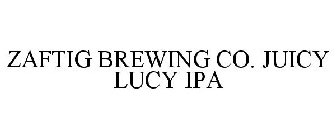 ZAFTIG BREWING CO. JUICY LUCY IPA