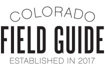 COLORADO FIELD GUIDE ESTABLISHED IN 2017