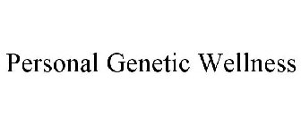 PERSONAL GENETIC WELLNESS