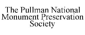 THE PULLMAN NATIONAL MONUMENT PRESERVATION SOCIETY