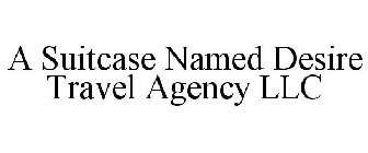 A SUITCASE NAMED DESIRE TRAVEL AGENCY LLC