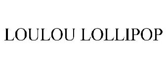 LOULOU LOLLIPOP