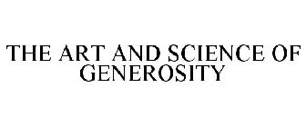 THE ART AND SCIENCE OF GENEROSITY