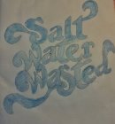 SALT WATER WASTED