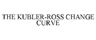 THE KUBLER-ROSS CHANGE CURVE