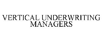 VERTICAL UNDERWRITING MANAGERS