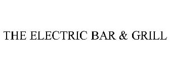 THE ELECTRIC BAR & GRILL