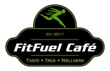 FITFUEL CAFÉ TASTE · TRUE · WELLNESS EST. 2017