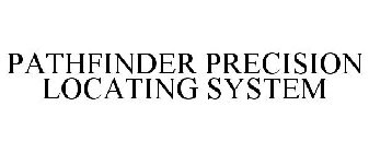 PATHFINDER PRECISION LOCATING SYSTEM