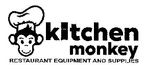 KITCHEN MONKEY RESTAURANT EQUIPMENT AND SUPPLIES