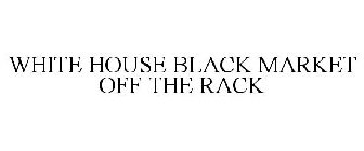 WHITE HOUSE BLACK MARKET OFF THE RACK