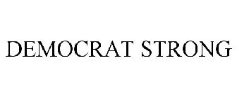 DEMOCRAT STRONG