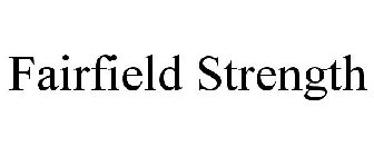 FAIRFIELD STRENGTH